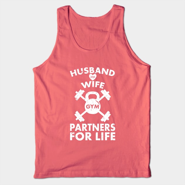 Husband and Wife Gym Partners for Life | Funny Matching Couple Gym Workout T-Shirt Tank Top by teemaniac